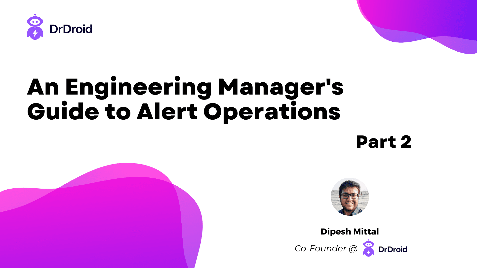 An Engineering Manager's Guide to Alert Operations — Part 2