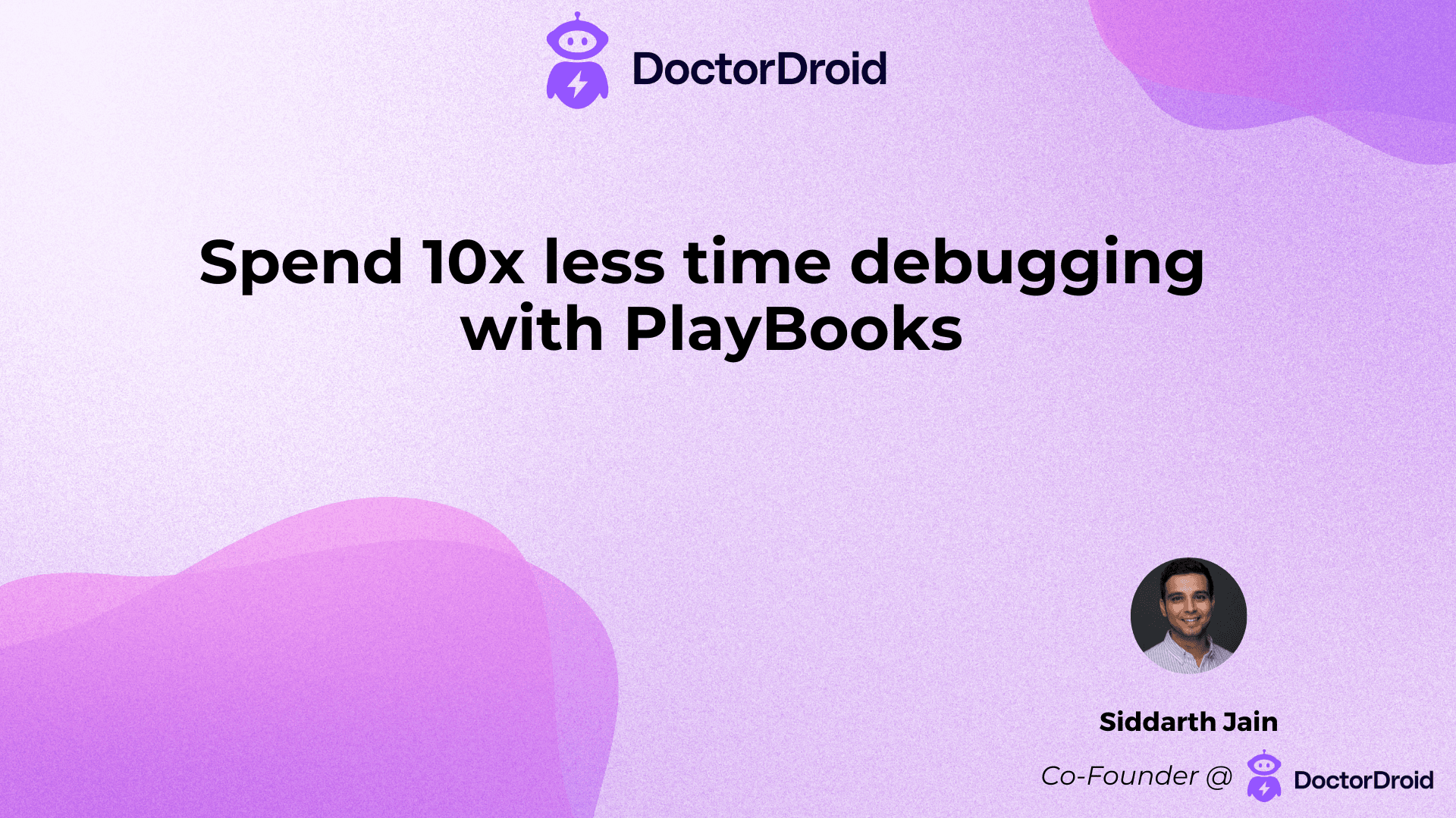 Spend 10x less time debugging with PlayBooks