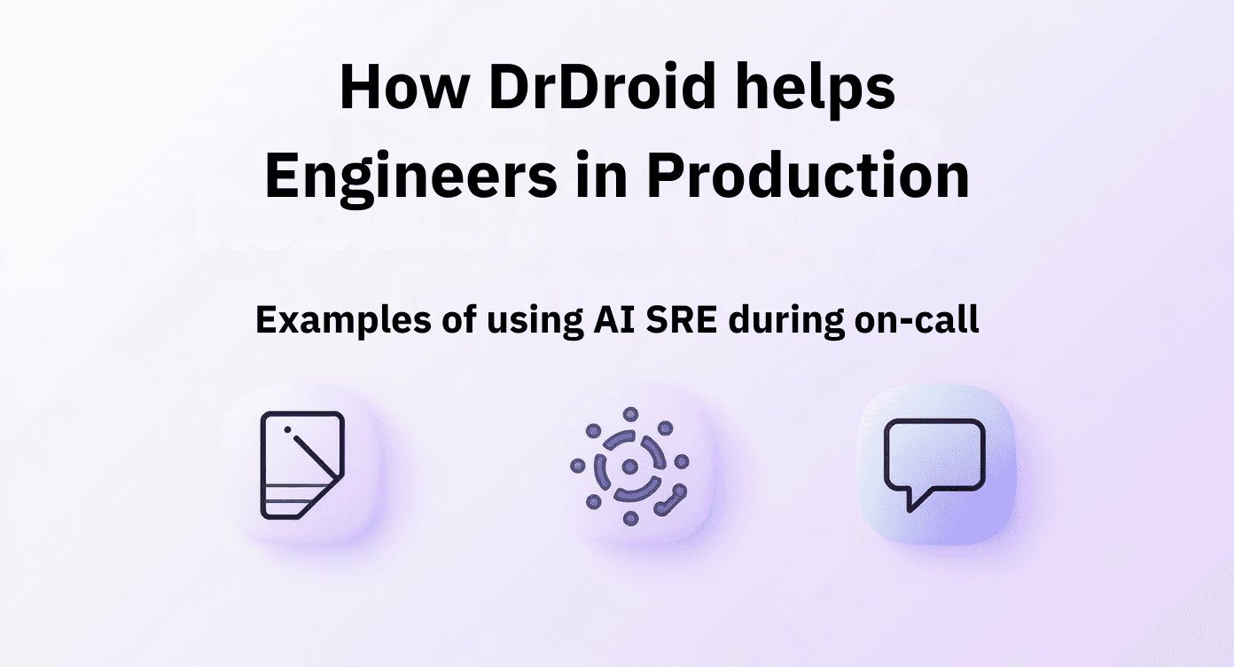 DrDroid: How AI SRE Helps Engineers who are on-call for production monitoring